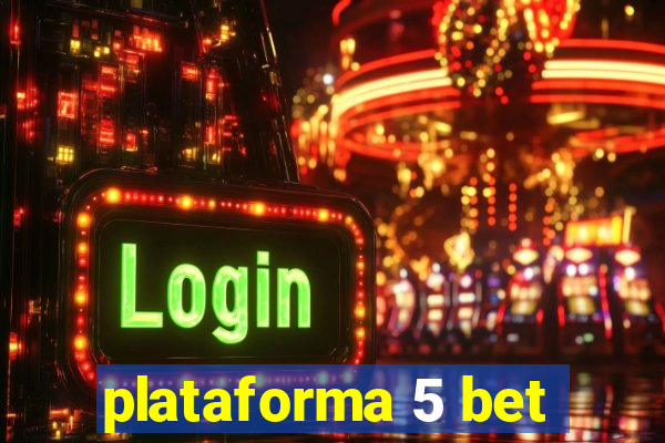 plataforma 5 bet